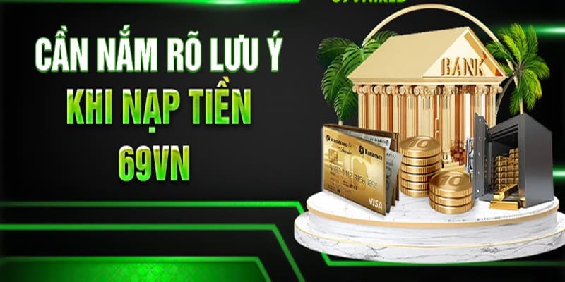 Một số lưu ý khi nạp tiền vào nhà cái cần nắm